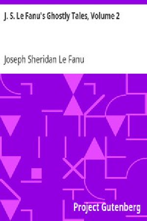 [Gutenberg 11700] • J. S. Le Fanu's Ghostly Tales, Volume 2